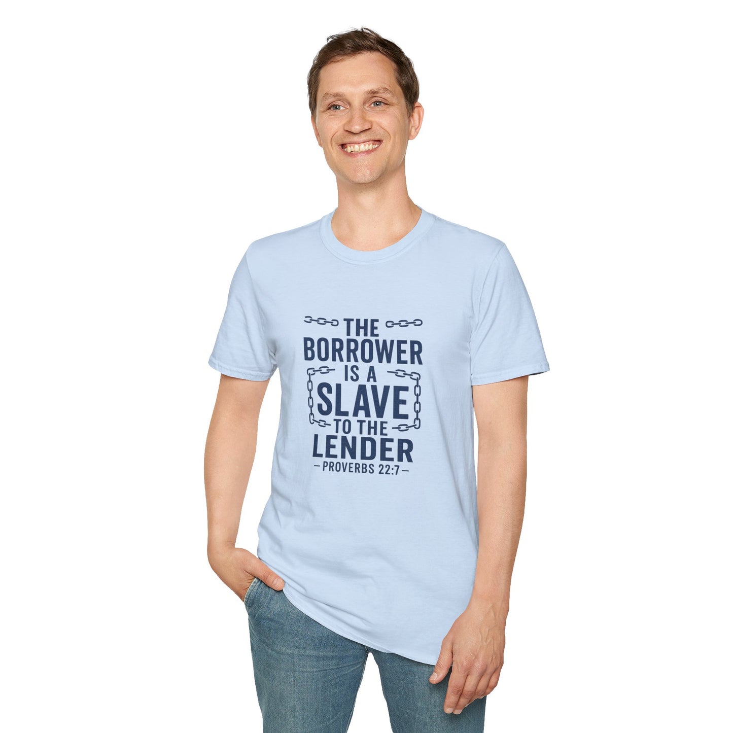 The borrower is a slave to the lender | Biblical Quote T-Shirt - Proverbs 22:7