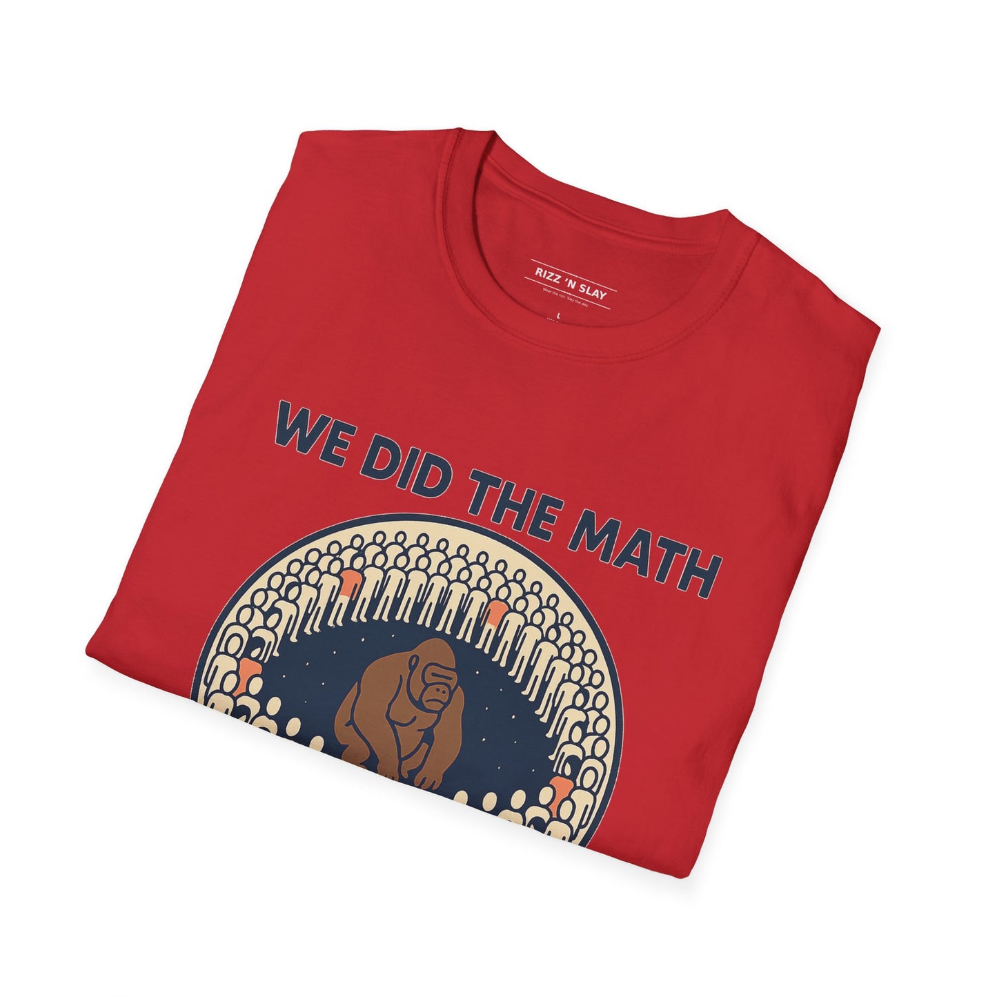 We Did the Math - 100 men vs. one gorilla, Fun Graphic Shirt,
