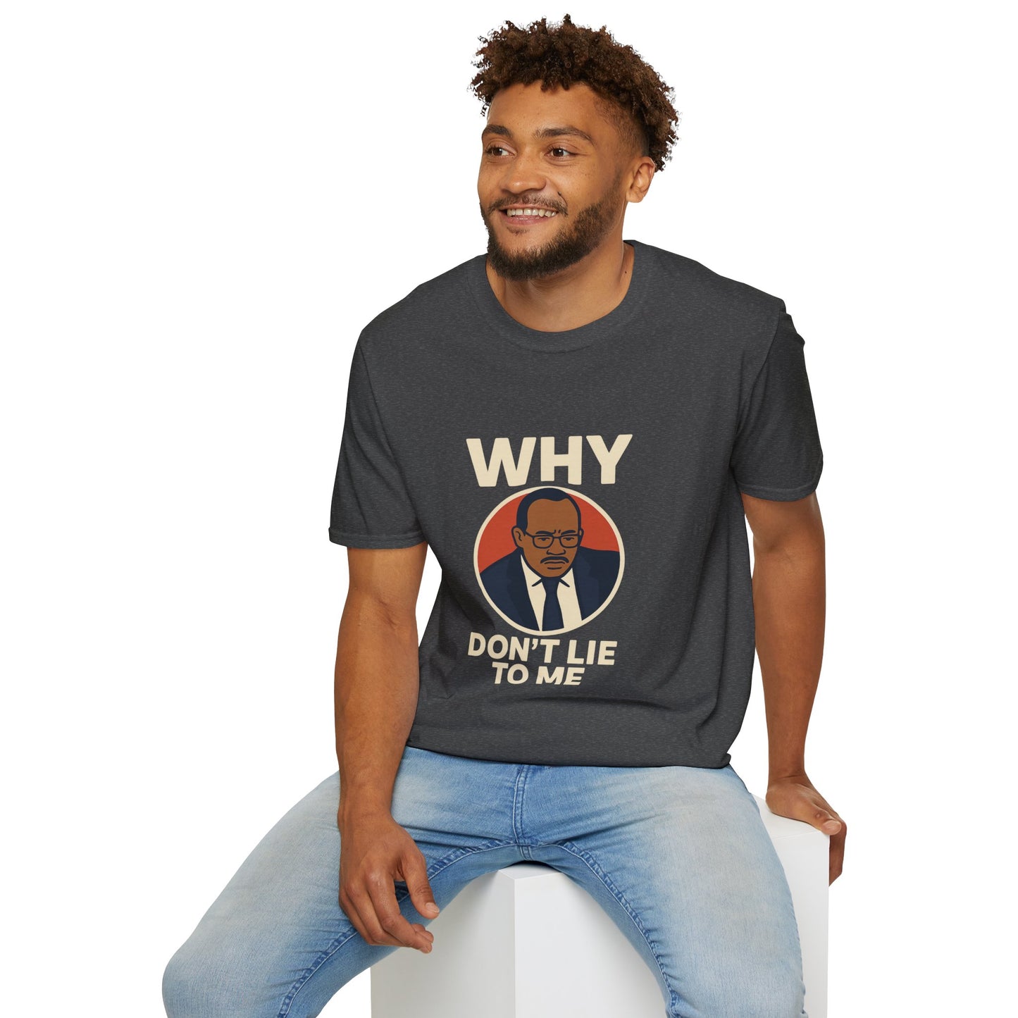 Why, Don't Lie To Me | IYKYK Meme Shirt, Viral trend, Vintage Graphic T-Shirt Unisex Softstyle