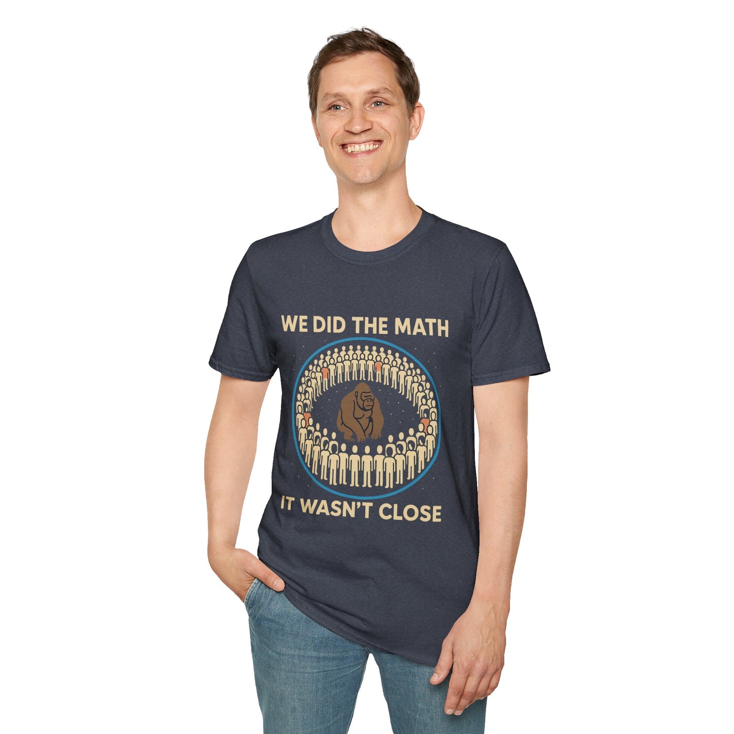 We Did the Math - 100 men vs. one gorilla, Fun Graphic Shirt,