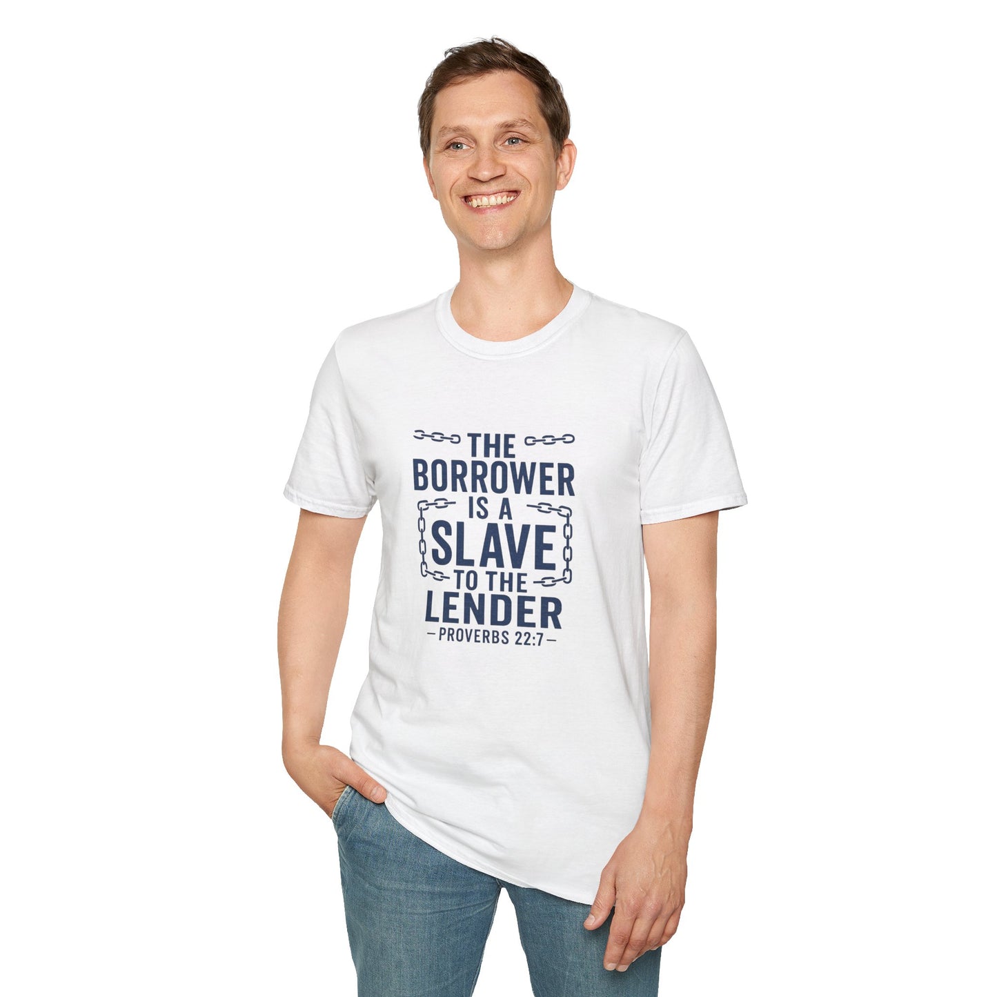 The borrower is a slave to the lender | Biblical Quote T-Shirt - Proverbs 22:7