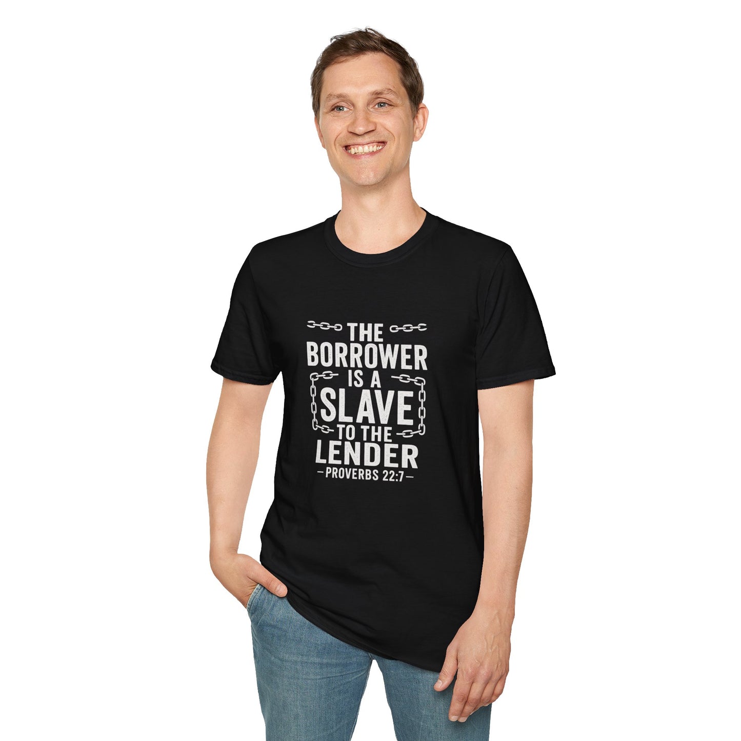 The borrower is a slave to the lender | Biblical Quote T-Shirt - Proverbs 22:7