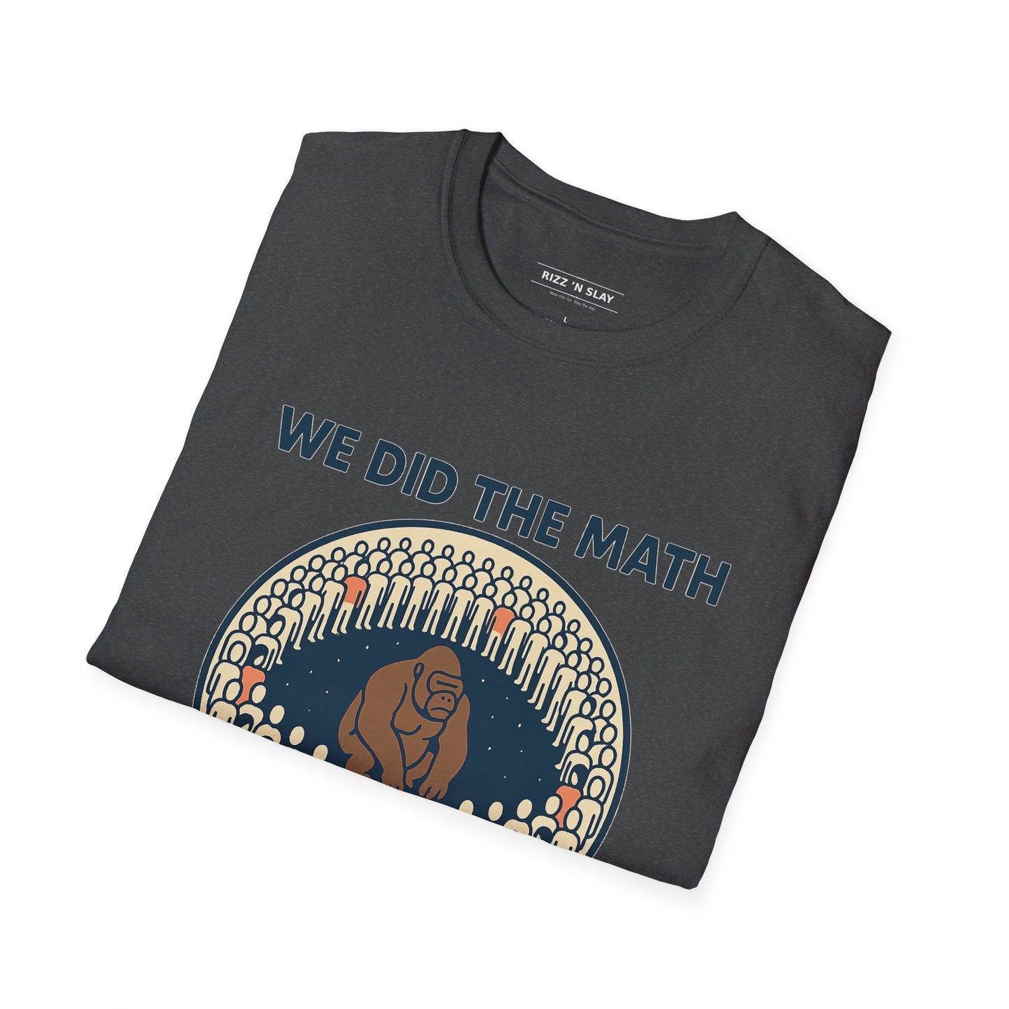 We Did the Math - 100 men vs. one gorilla, Fun Graphic Shirt,