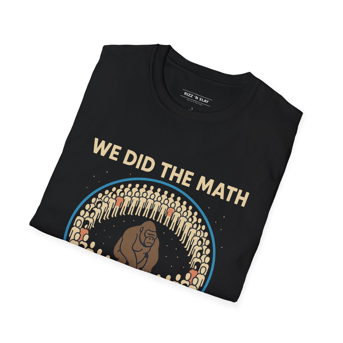 We Did the Math - 100 men vs. one gorilla, Fun Graphic Shirt,