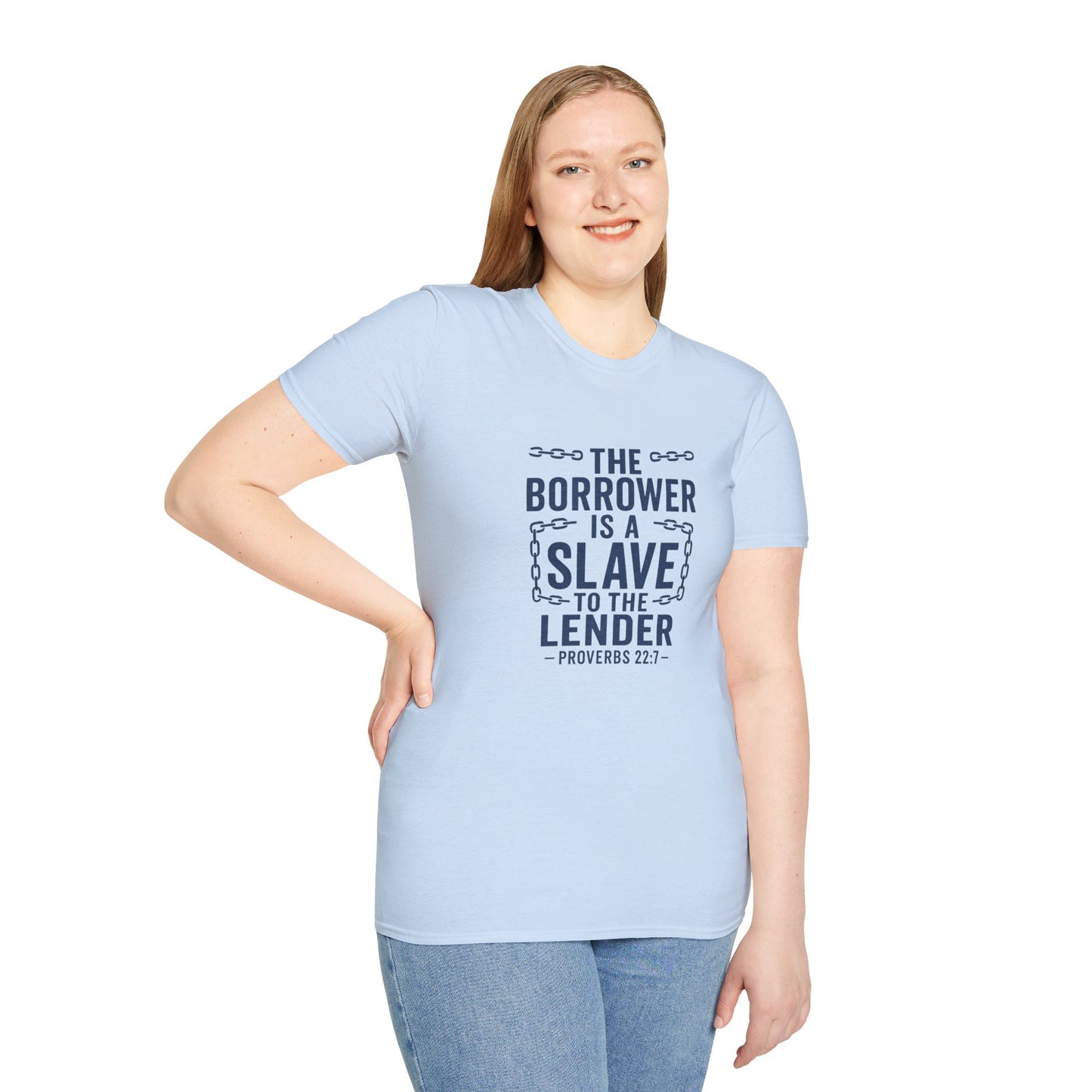 The borrower is a slave to the lender | Biblical Quote T-Shirt - Proverbs 22:7