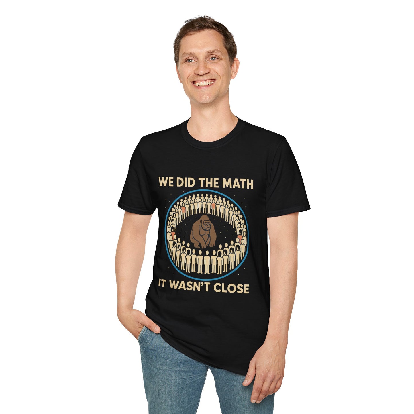 We Did the Math - 100 men vs. one gorilla, Fun Graphic Shirt,