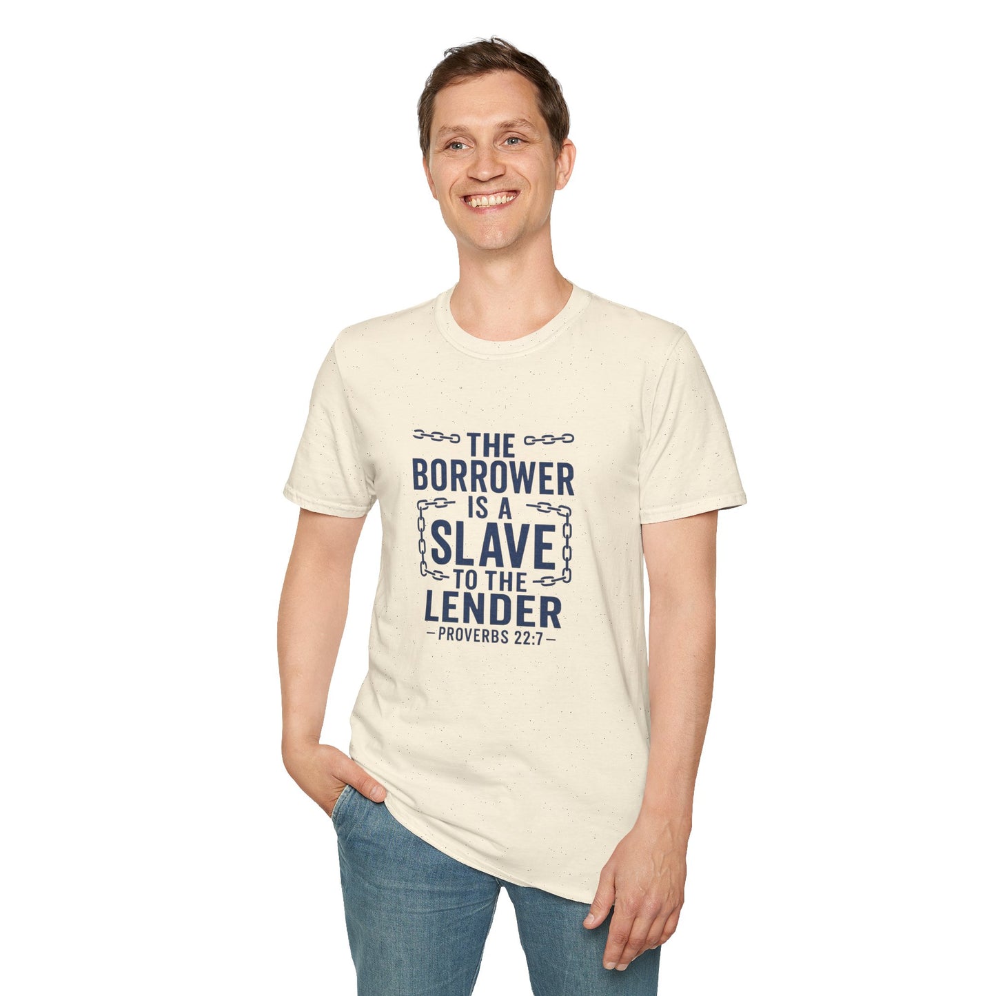 The borrower is a slave to the lender | Biblical Quote T-Shirt - Proverbs 22:7