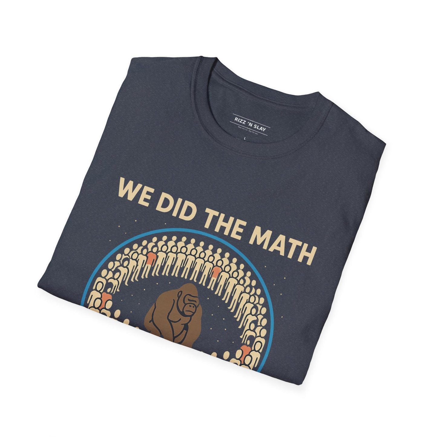 We Did the Math - 100 men vs. one gorilla, Fun Graphic Shirt,