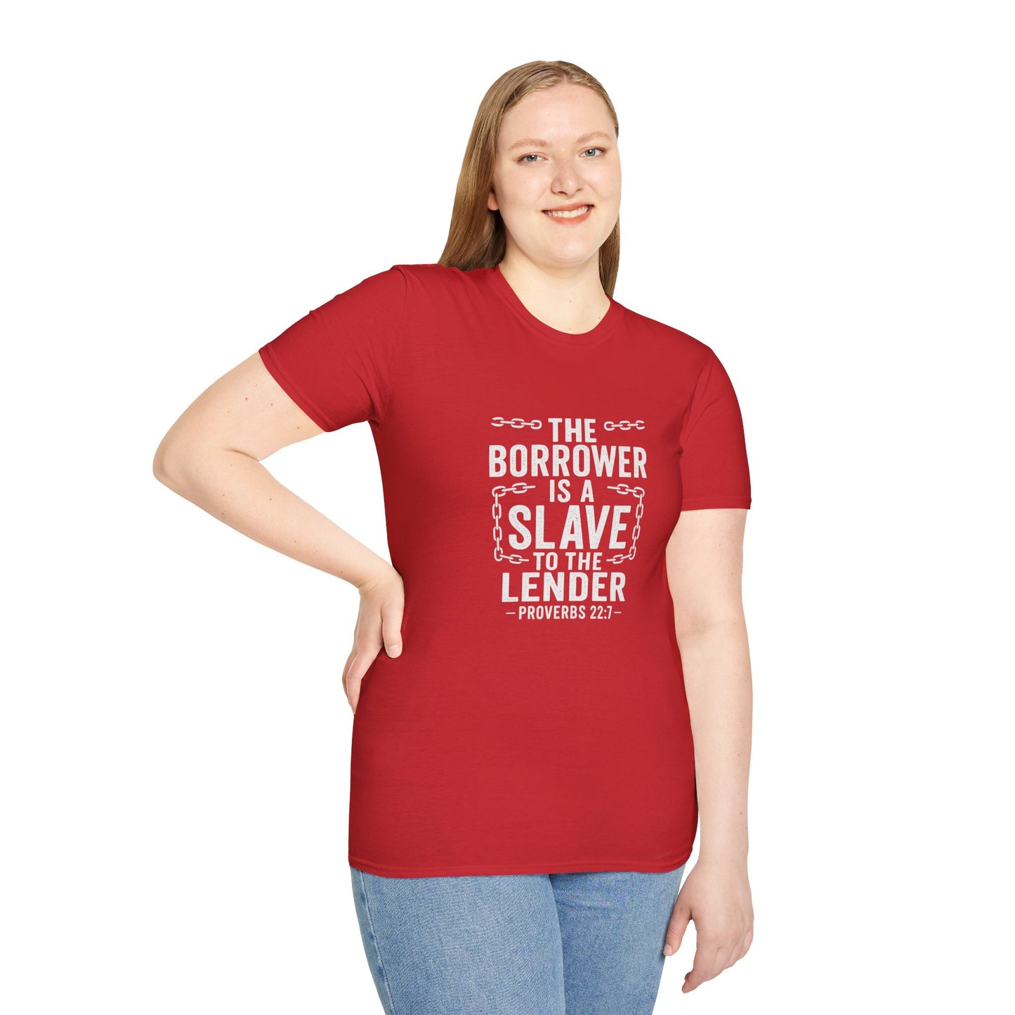 The borrower is a slave to the lender | Biblical Quote T-Shirt - Proverbs 22:7