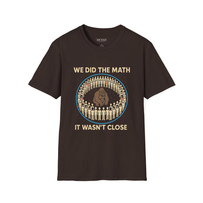 We Did the Math - 100 men vs. one gorilla, Fun Graphic Shirt,