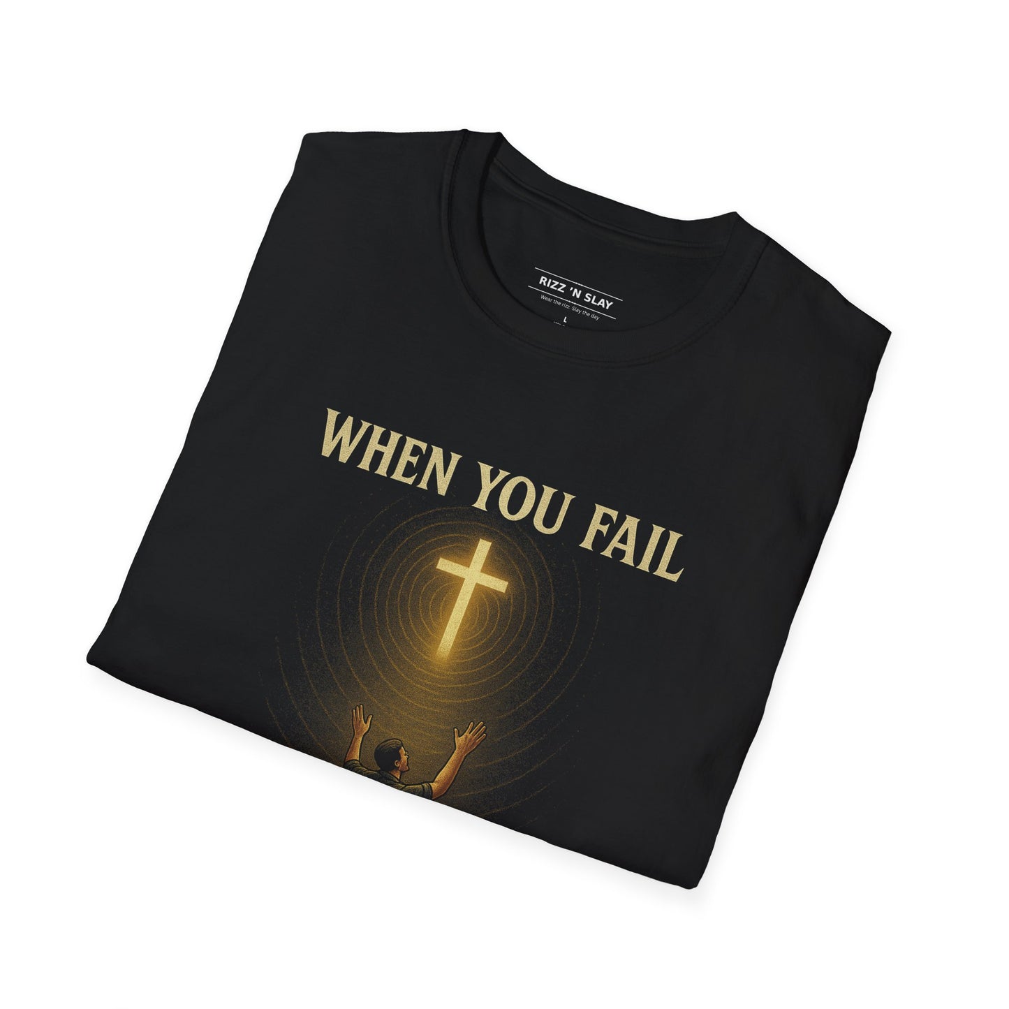 Christian T-Shirt — "When You Fail, God Lifts You Up" Kneeling Cross Graphic