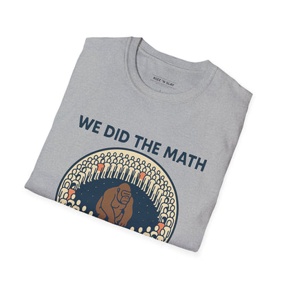 We Did the Math - 100 men vs. one gorilla, Fun Graphic Shirt,