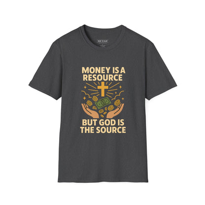 Money Is a Resource, God Is the Source – Christian T-Shirt