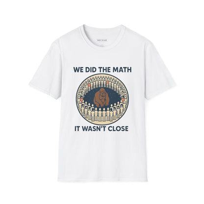 We Did the Math - 100 men vs. one gorilla, Fun Graphic Shirt,
