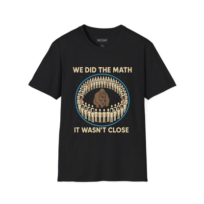 We Did the Math - 100 men vs. one gorilla, Fun Graphic Shirt,