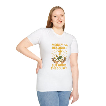 Money Is a Resource, God Is the Source – Christian T-Shirt