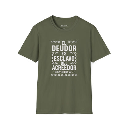 El Deudor es Esclavo del Acreedor - Camiseta Cristiana – Proverbios 22:7