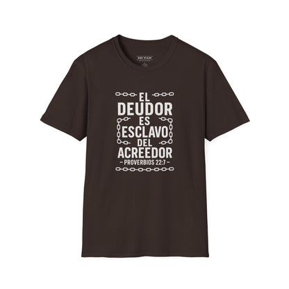 El Deudor es Esclavo del Acreedor - Camiseta Cristiana – Proverbios 22:7
