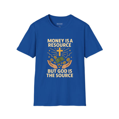 Money Is a Resource, God Is the Source – Christian T-Shirt