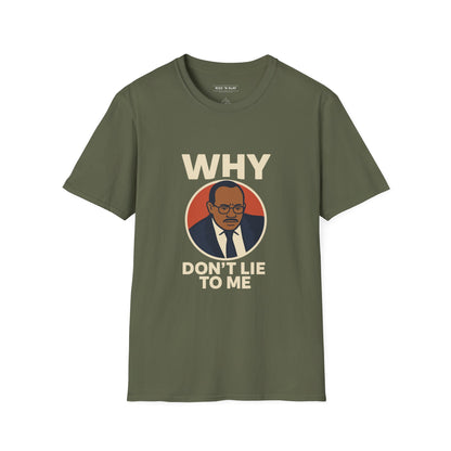 Why, Don't Lie To Me | IYKYK Meme Shirt, Viral trend, Vintage Graphic T-Shirt Unisex Softstyle