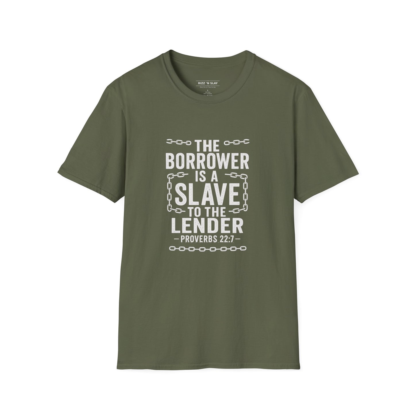 The borrower is a slave to the lender - Biblical Quote T-Shirt - Proverbs 22:7