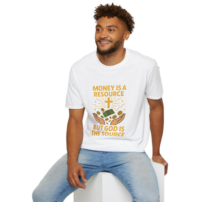 Money Is a Resource, God Is the Source – Christian T-Shirt