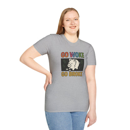 Witty Graphic T-Shirt, Humor Tee, Go Woke Go Broke Shirt, Gift for Political Humor Lovers, Casual Statement Tee, Weekend Wear