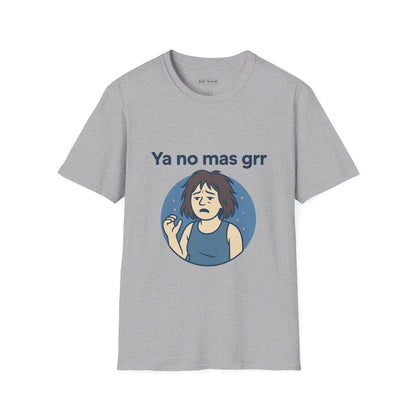 Ya no mas Grr — Camiseta IYKYK Unisex Soft style T-Shirt