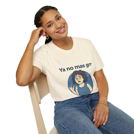 Ya no mas Grr — Camiseta IYKYK Unisex Soft style T-Shirt