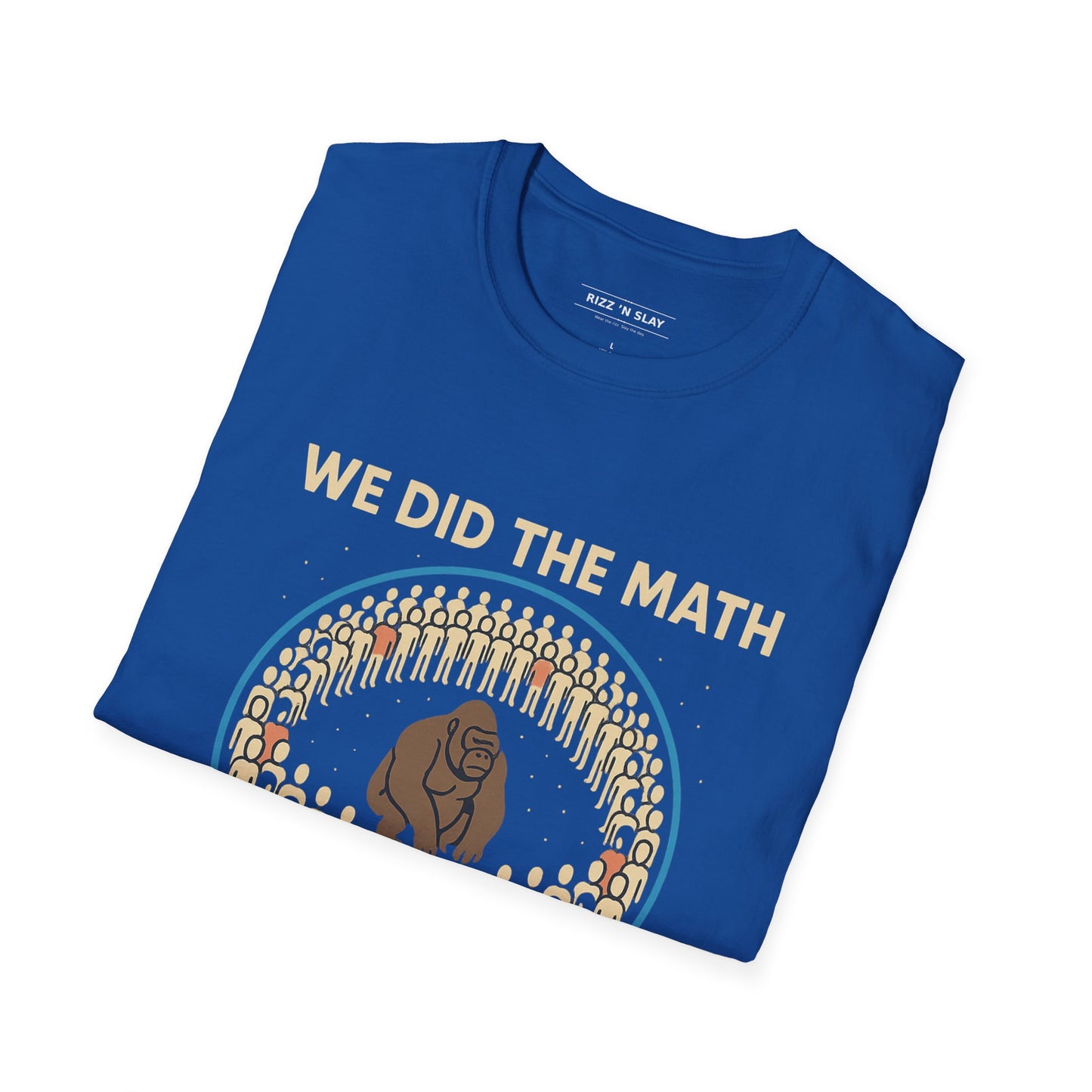 We Did the Math - 100 men vs. one gorilla, Fun Graphic Shirt,