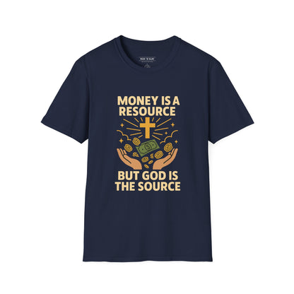Money Is a Resource, God Is the Source – Christian T-Shirt