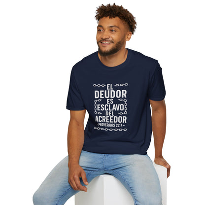 El Deudor es Esclavo del Acreedor - Camiseta Cristiana – Proverbios 22:7