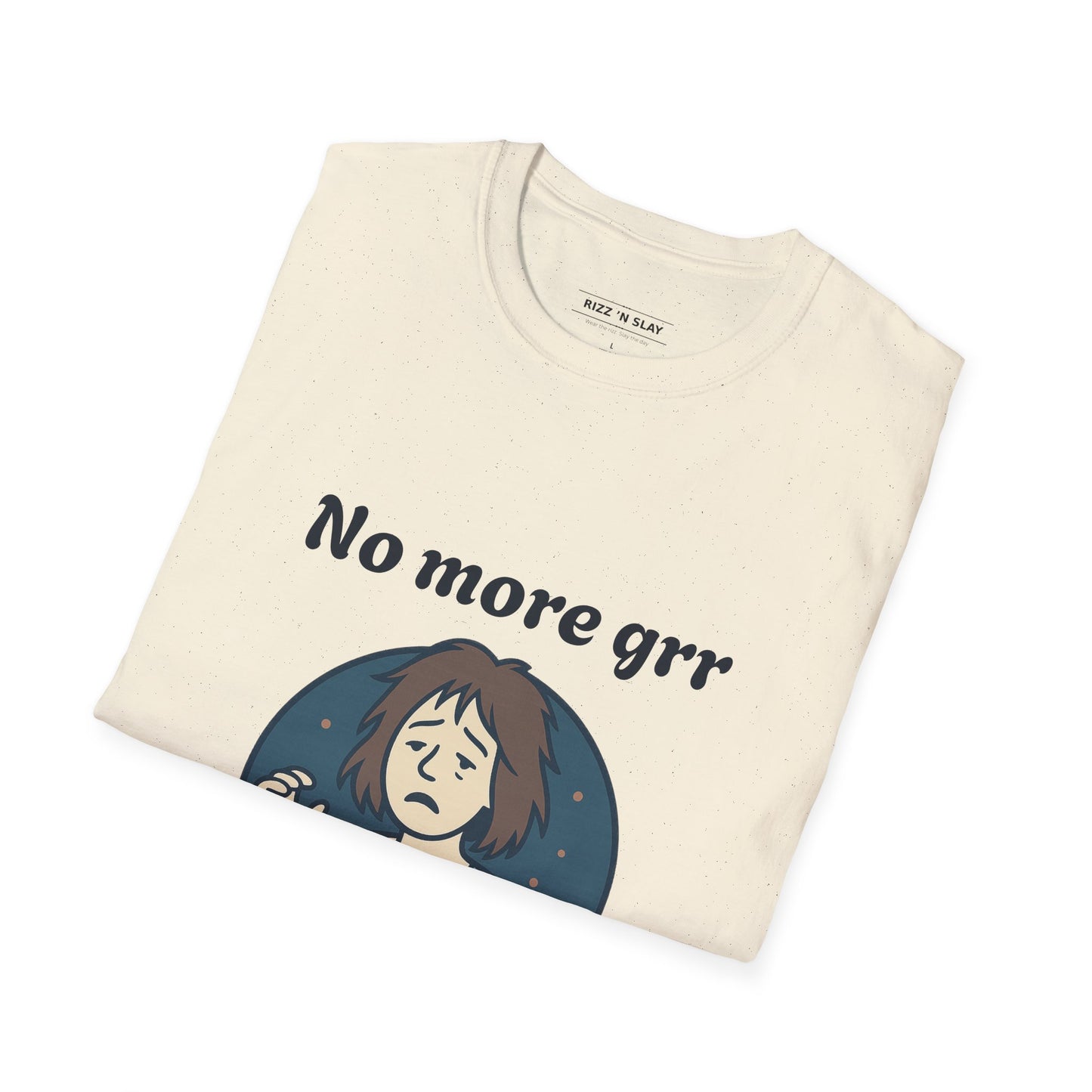 No More Grr Graphic T-Shirt — Playful Messy-Hair Roar Off Duty Tee