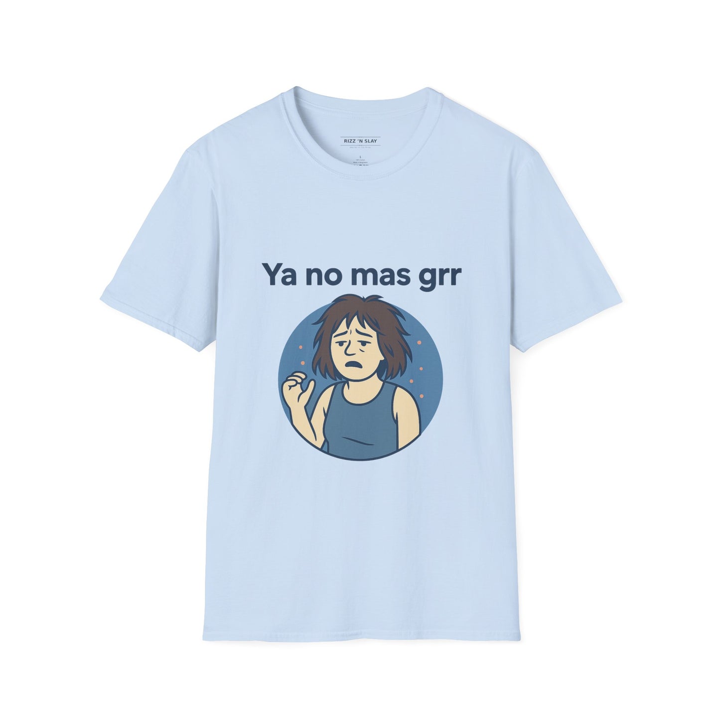 Ya no mas Grr — Camiseta IYKYK Unisex Soft style T-Shirt