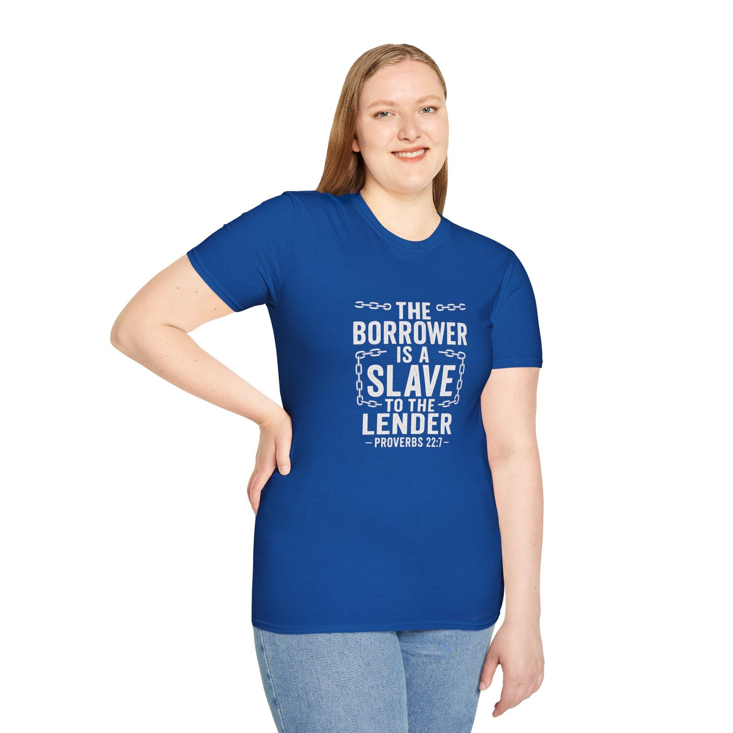 The borrower is a slave to the lender | Biblical Quote T-Shirt - Proverbs 22:7