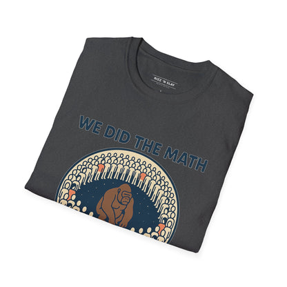 We Did the Math - 100 men vs. one gorilla, Fun Graphic Shirt,