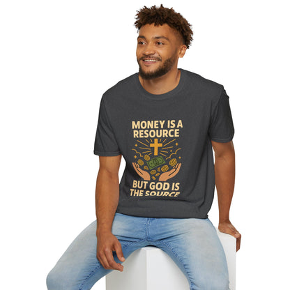Money Is a Resource, God Is the Source – Christian T-Shirt