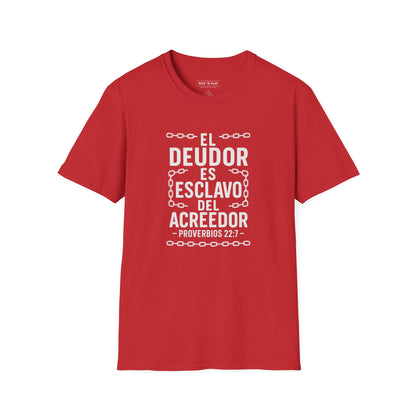 El Deudor es Esclavo del Acreedor - Camiseta Cristiana – Proverbios 22:7