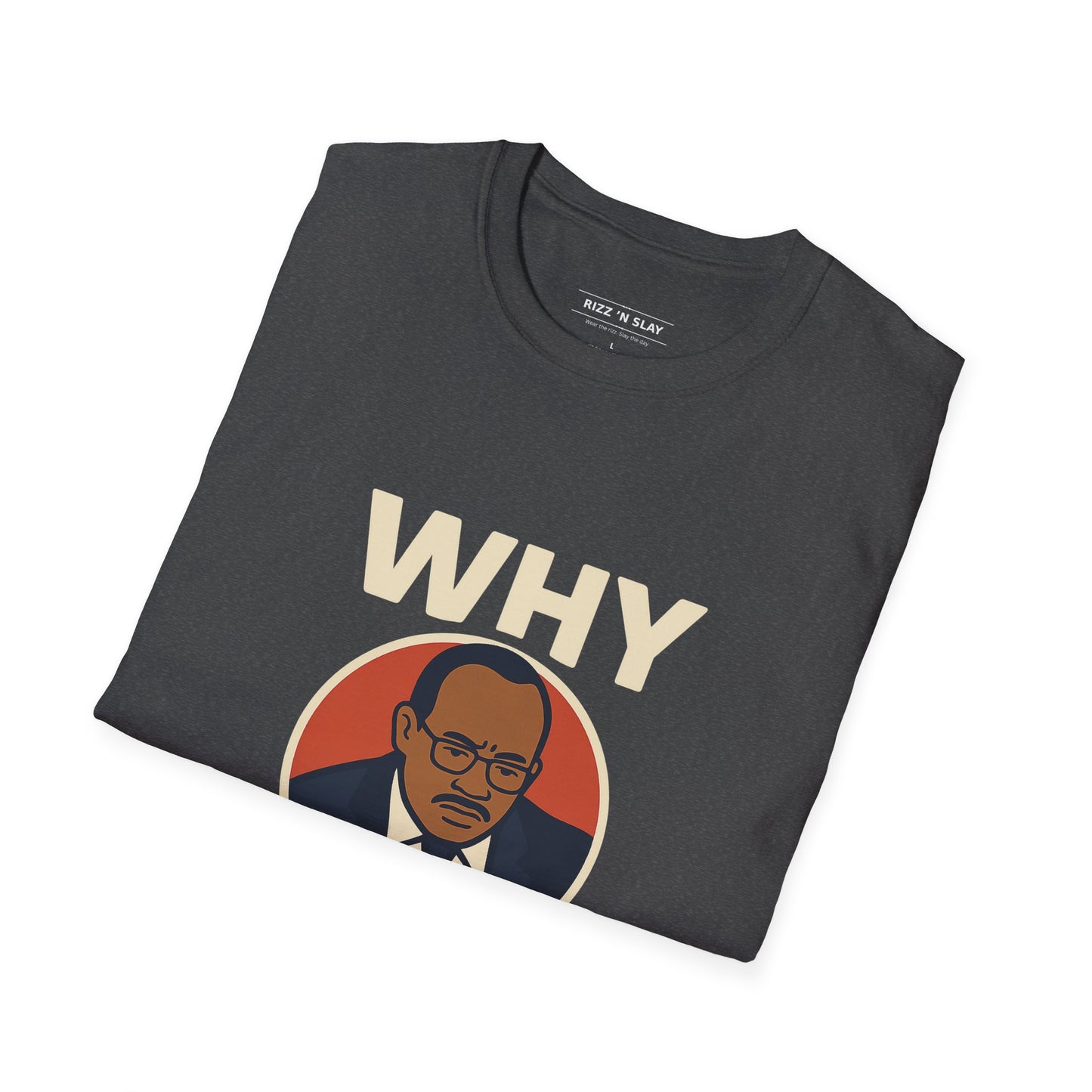 Why, Don't Lie - Ironic Questioning Vintage Graphic T-Shirt