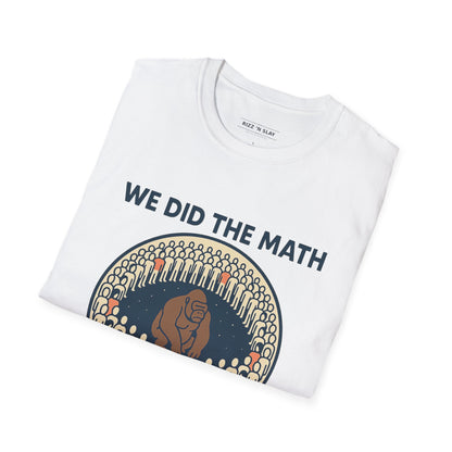 We Did the Math - 100 men vs. one gorilla, Fun Graphic Shirt,