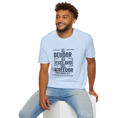El Deudor es Esclavo del Acreedor - Camiseta Cristiana – Proverbios 22:7