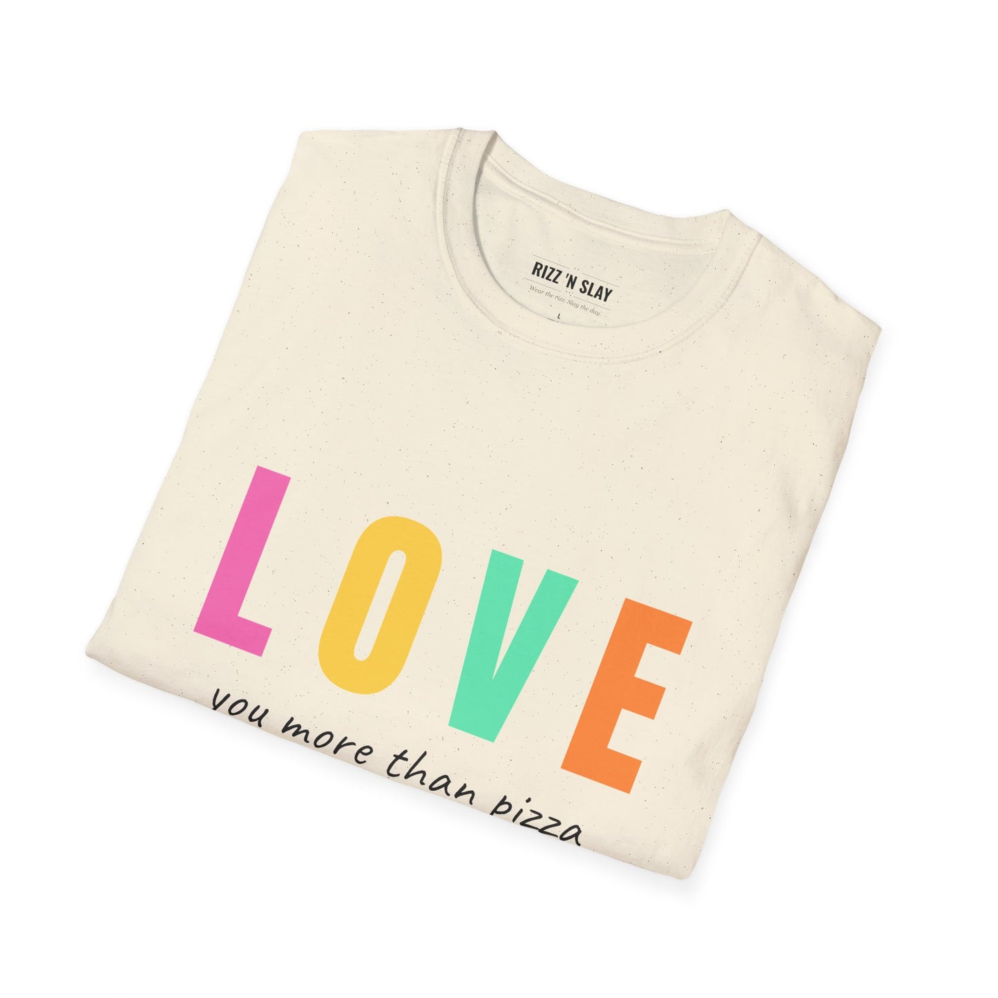 Love You More Than Pizza T-Shirt — Funny Rainbow LOVE Tee for Couples & Valentine’s Day