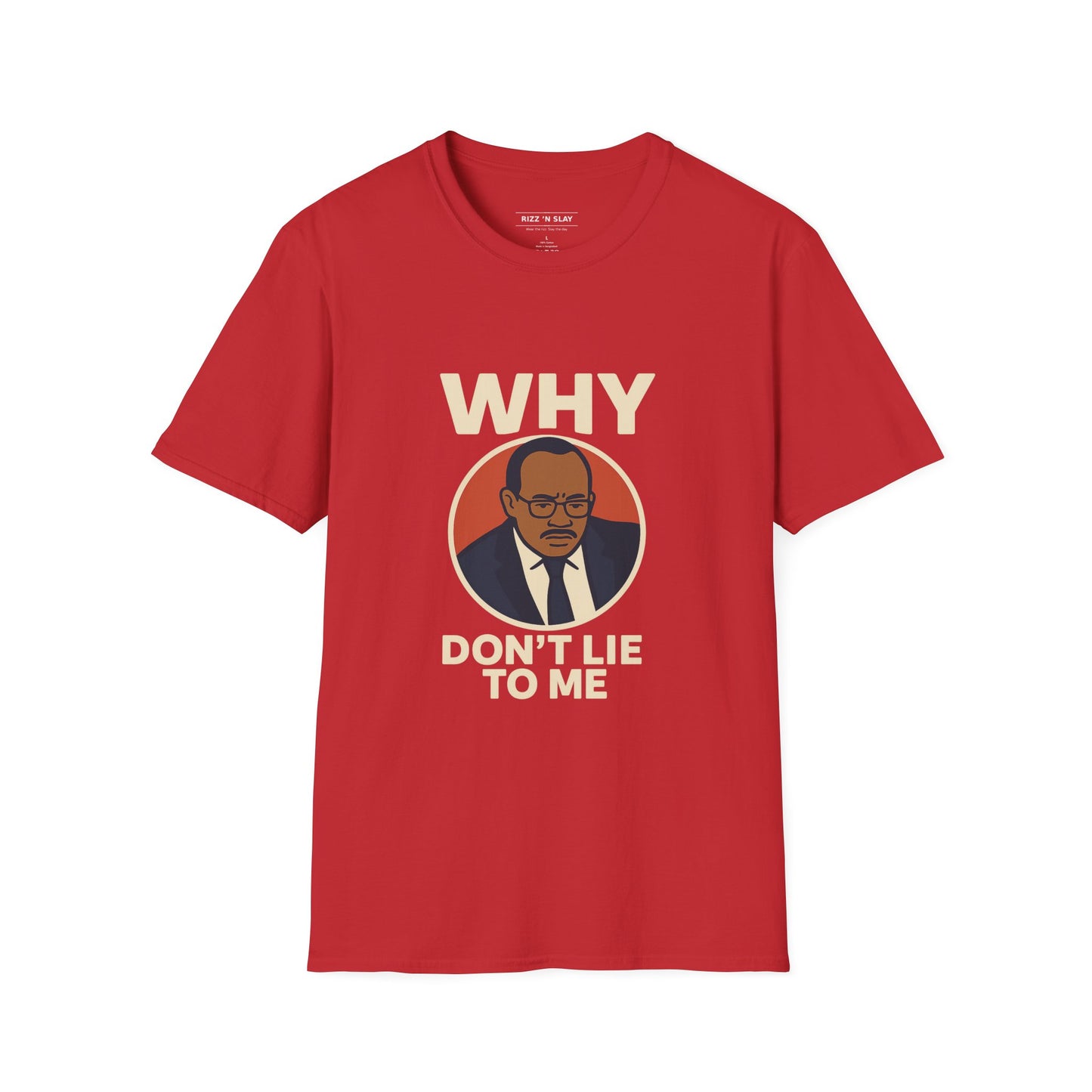 Why, Don't Lie - Ironic Questioning Vintage Graphic T-Shirt