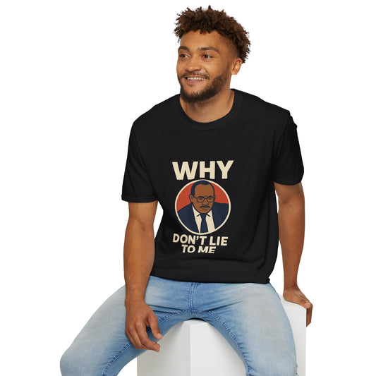Why, Don't Lie To Me | IYKYK Meme Shirt, Viral trend, Vintage Graphic T-Shirt Unisex Softstyle