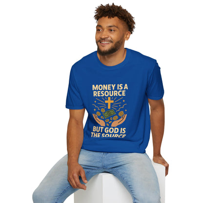 Money Is a Resource, God Is the Source – Christian T-Shirt