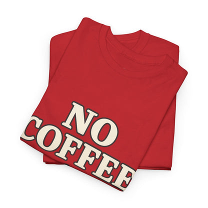 Coffee Lovers Unisex Tee, Funny Coffee T-Shirt, Gift for Coffee Addicts