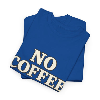 Coffee Lovers Unisex Tee, Funny Coffee T-Shirt, Gift for Coffee Addicts