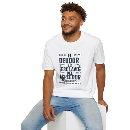 El Deudor es Esclavo del Acreedor - Camiseta Cristiana – Proverbios 22:7