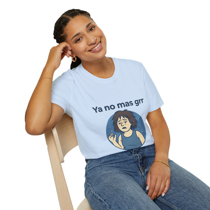 Ya no mas Grr — Camiseta IYKYK Unisex Soft style T-Shirt