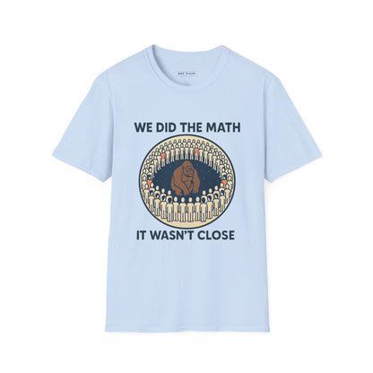 We Did the Math - 100 men vs. one gorilla, Fun Graphic Shirt,